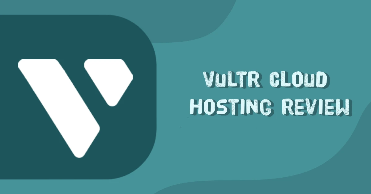 Vultr Cloud Hosting review