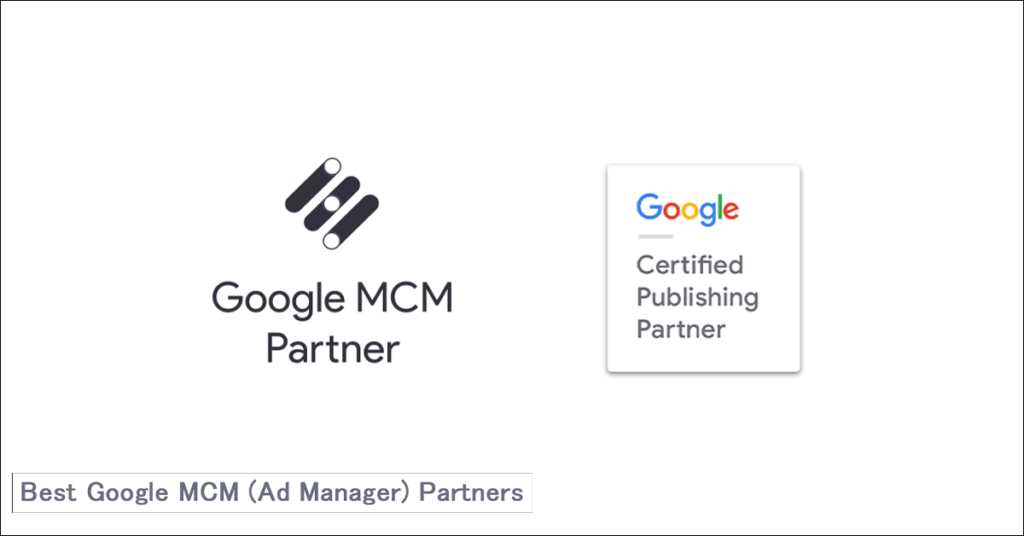 Google MCM (Ad manager) Partners