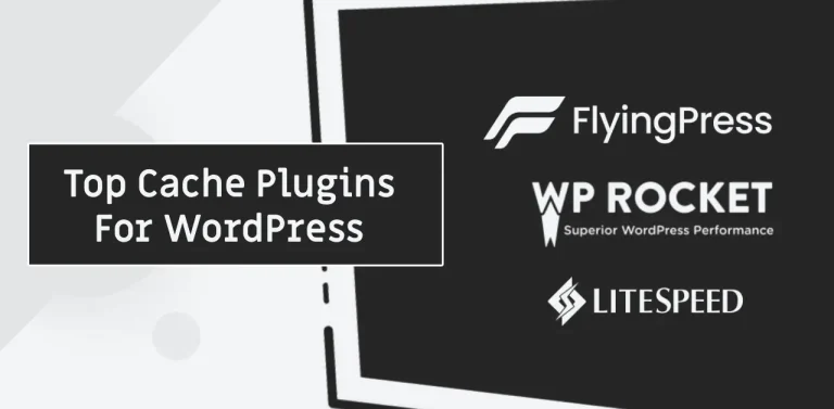 Top Free And Paid Cache Plugins For WordPress
