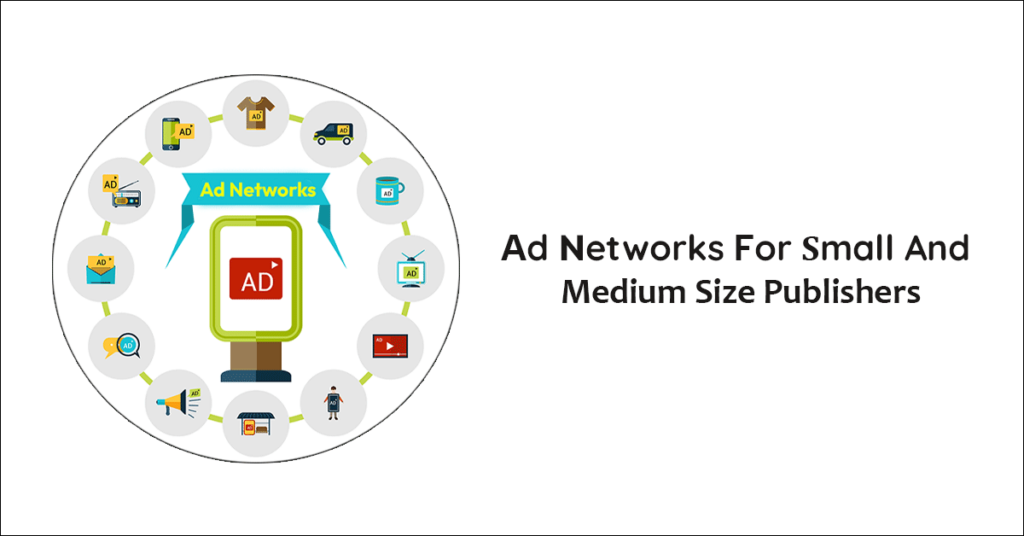 Ad Networks For Small And Medium Size Publishers
