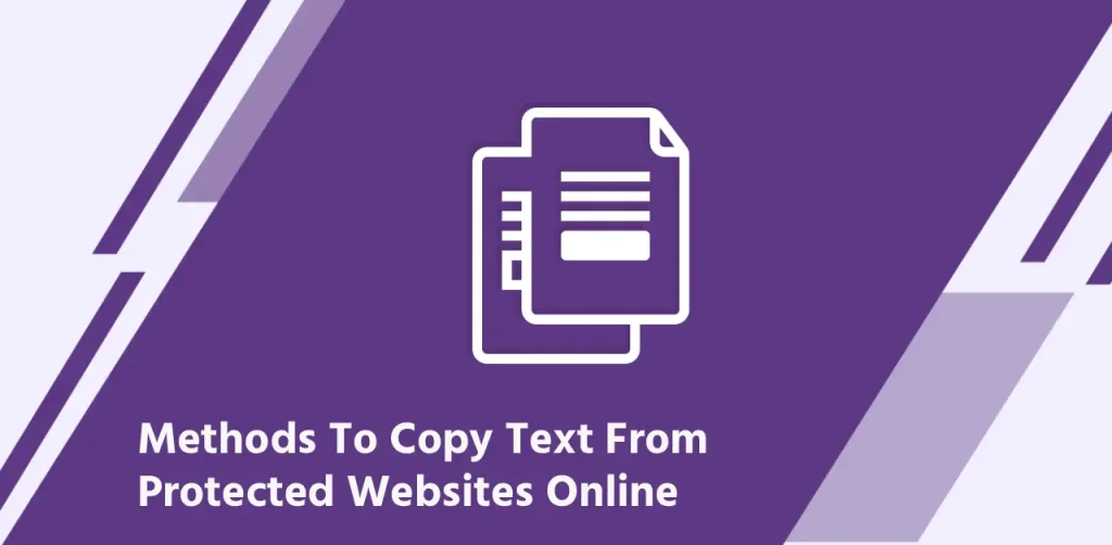 Methods To Copy Text From Protected Websites Online