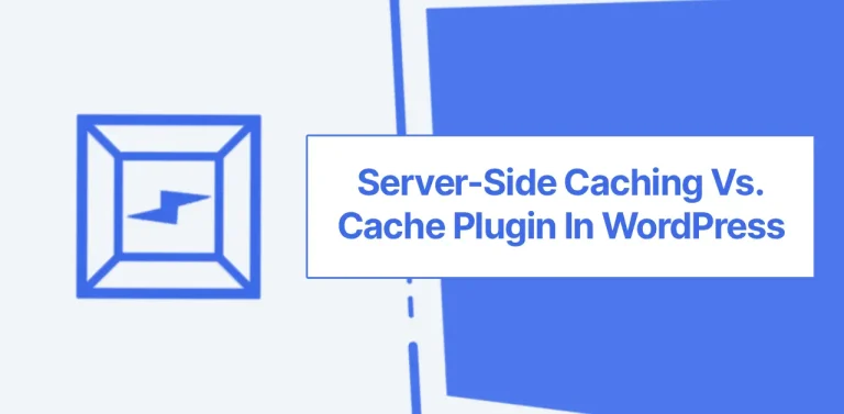 Server-Side Caching Vs Cache Plugin In WordPress