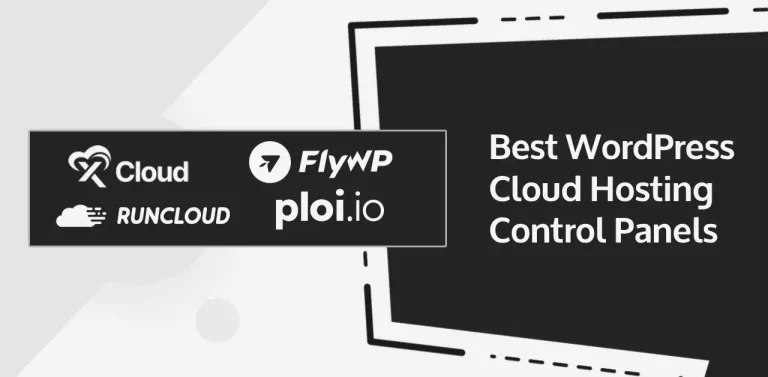The Best WordPress Cloud Hosting Control Panels