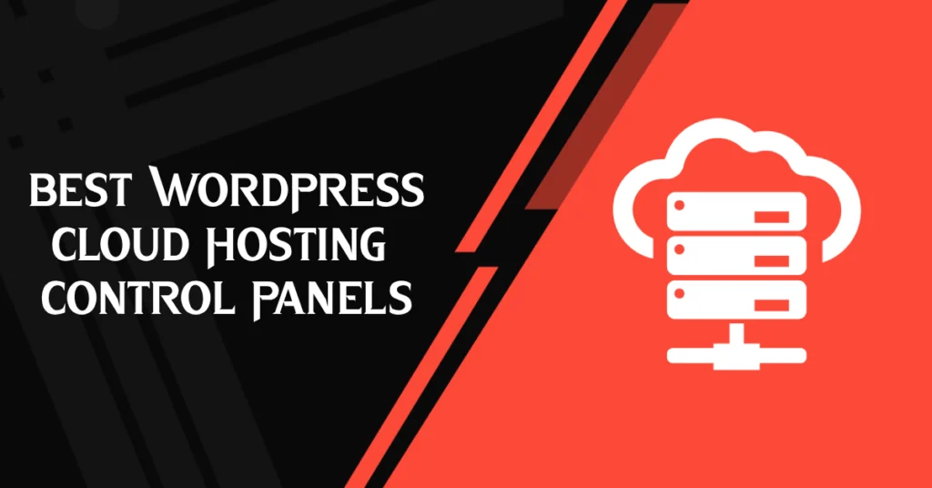 The best WordPress cloud hosting control panels