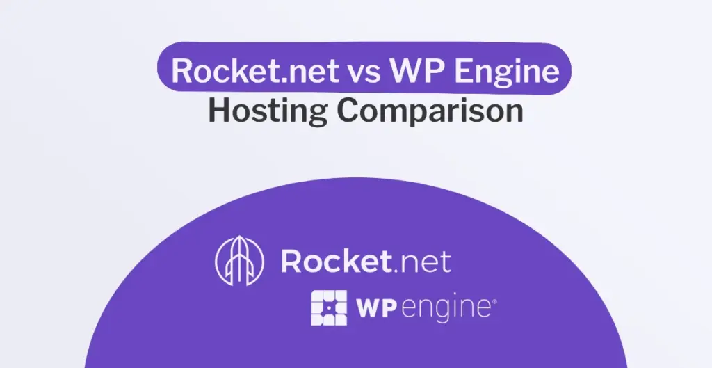 Rocket.net vs WP Engine Hosting Comparison