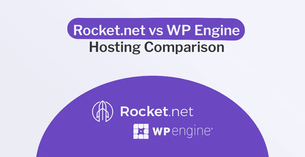 Rocket.net vs WP Engine Hosting Comparison