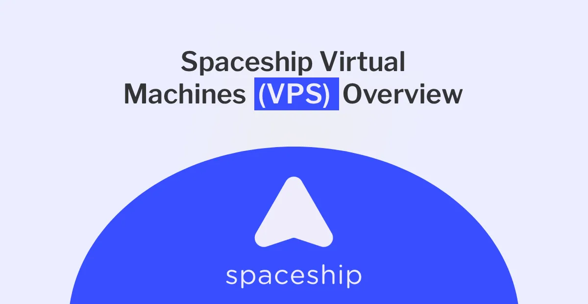 Spaceship VPS Overview